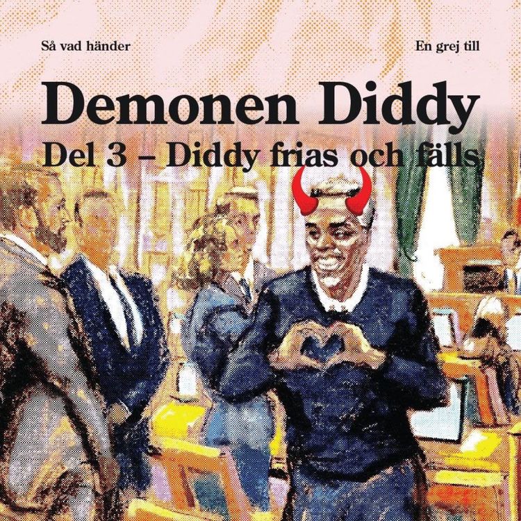 cover art for En grej till: Demonen Diddy, del 3 – Diddy frias och fälls