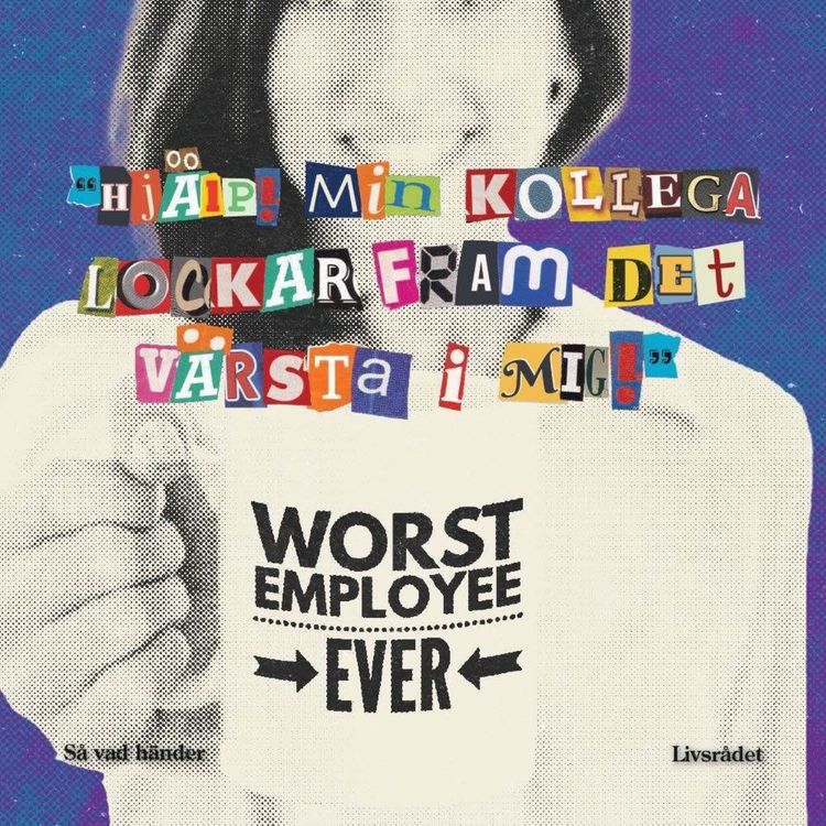 cover art for Livsrådet: Hjälp! Min kollega lockar fram det värsta i mig!