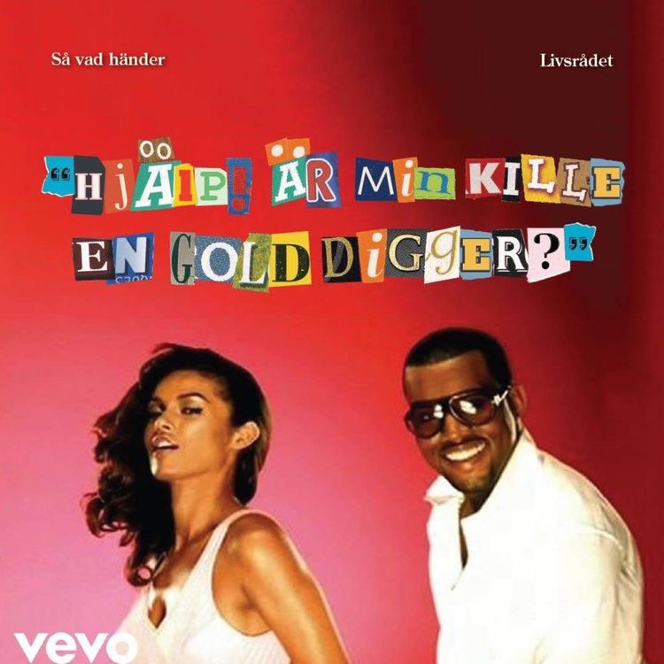 cover art for Livsrådet: Hjälp! Är min kille en gold digger?