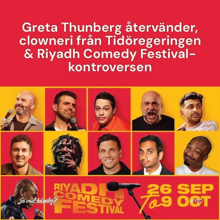 cover art for #192: Greta Thunberg återvänder, clowneri från Tidöregeringen & Riyadh Comedy Festival-kontroversen
