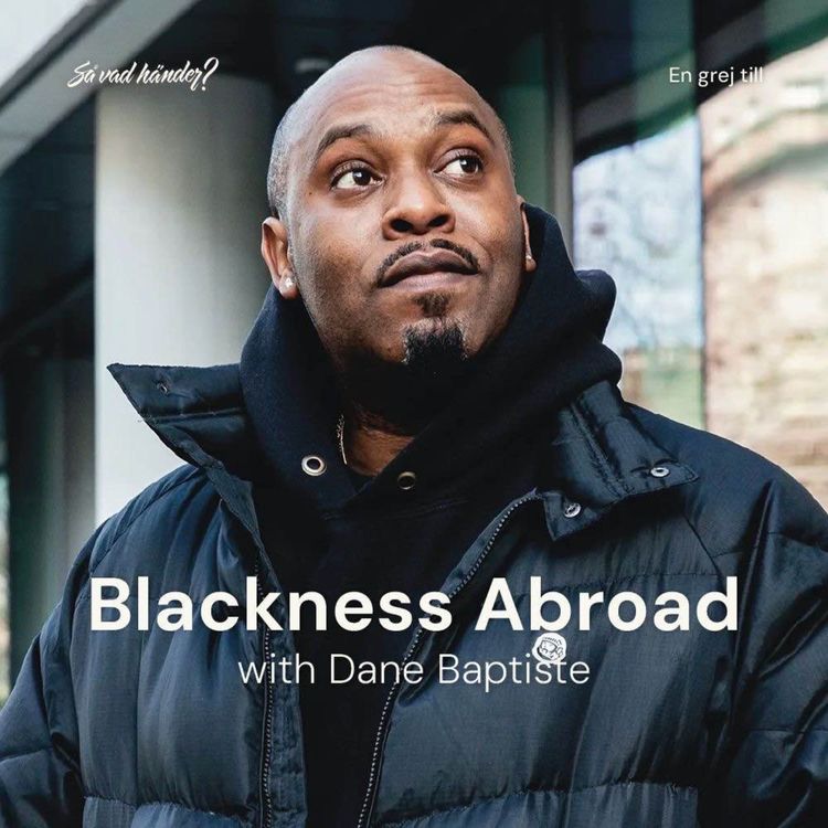 cover art for En grej till: Blackness Abroad with Dane Baptiste