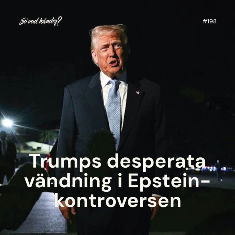 cover art for #198: Trumps desperata vändning i Epstein-kontroversen
