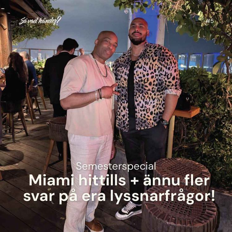 cover art for Semesterspecial #5: Miami hittills + ännu fler svar på era lyssnarfrågor!