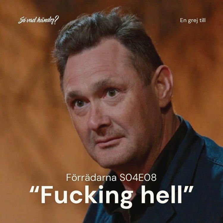 cover art for En grej till: Förrädarna s04e08 – ”Fucking hell”