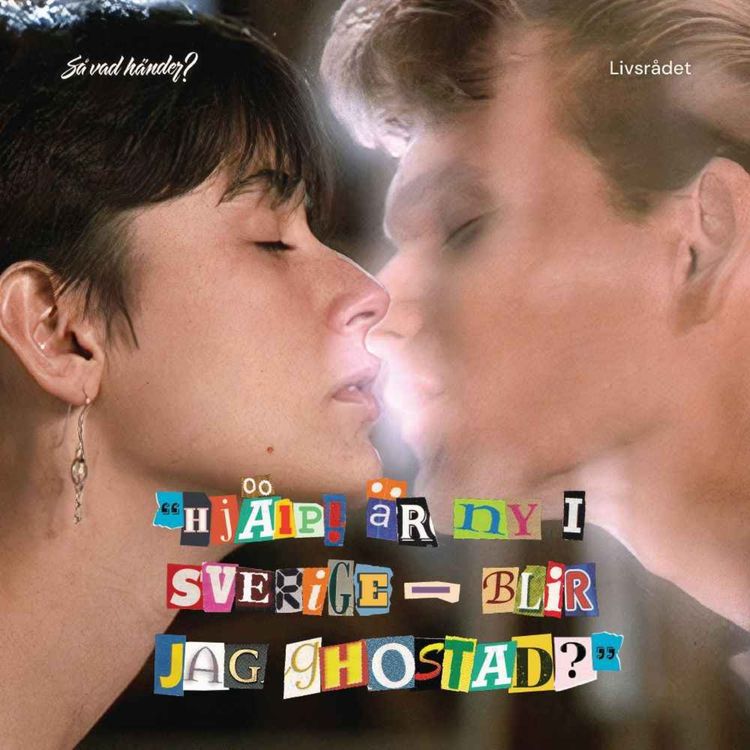 cover art for Livsrådet: Hjälp! Är ny i Sverige – har jag blivit ghostad? 