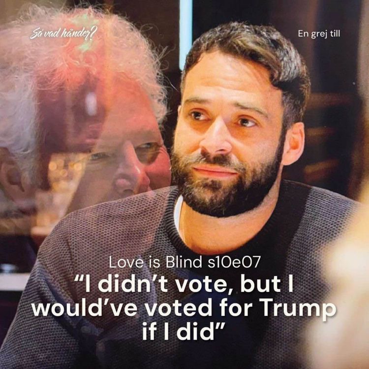 cover art for En grej till: Love is Blind s10e07 – ”I didn’t vote, but I would’ve voted for Trump if I did”