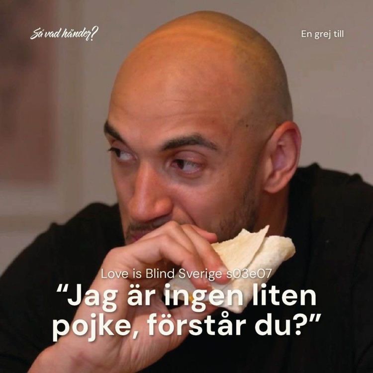 cover art for En grej till: Love is Blind s03e07 – ”Jag är ingen liten pojke, förstår du?”
