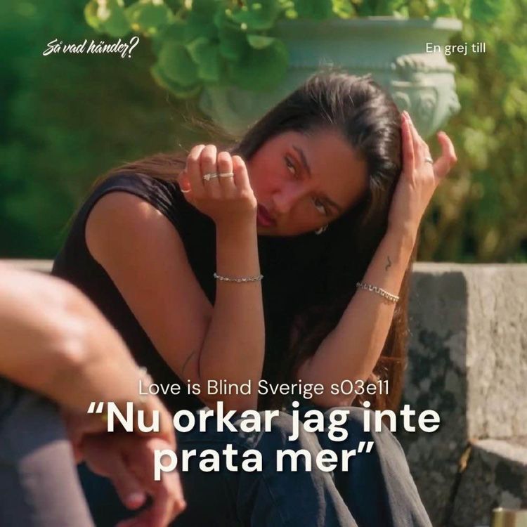 cover art for En grej till: Love is Blind Sverige s03e11 – ”Nu orkar jag inte prata mer”