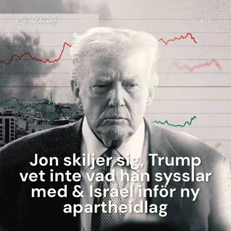 cover art for #215: Jon skiljer sig, Trump vet inte vad han sysslar med & Israel inför ny apartheidlag