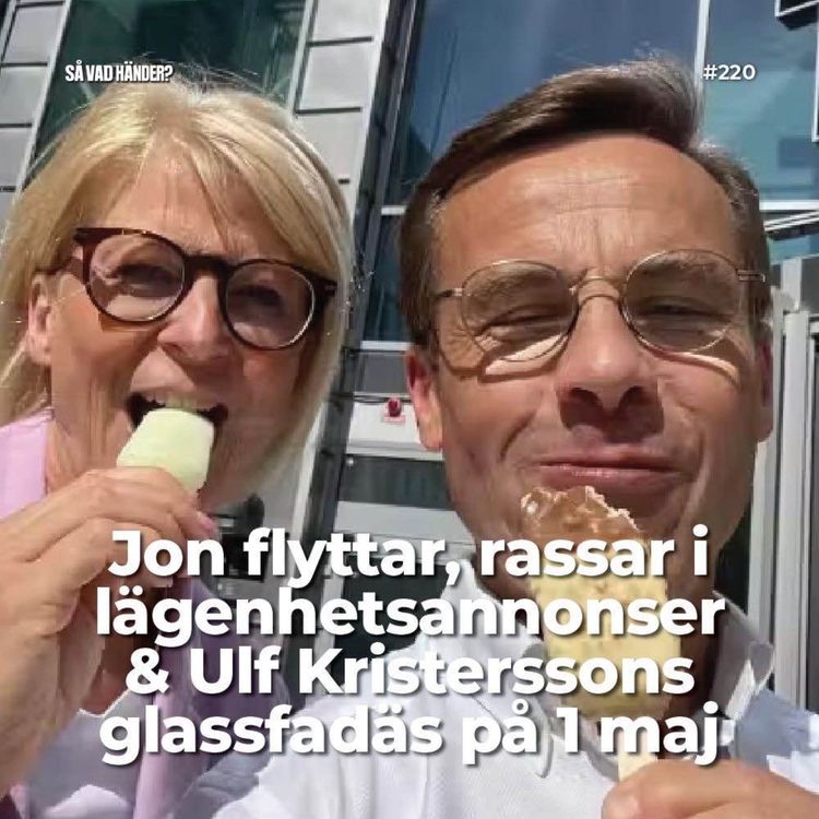 cover art for 220: Jon flyttar, rassar i lägenhetsannonser & Ulf Kristerssons glassfadäs på 1 maj