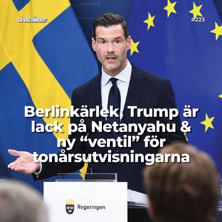 cover art for #223: Berlinkärlek, Trump är lack på Netanyahu & ny ”ventil” för tonårsutvisningarna