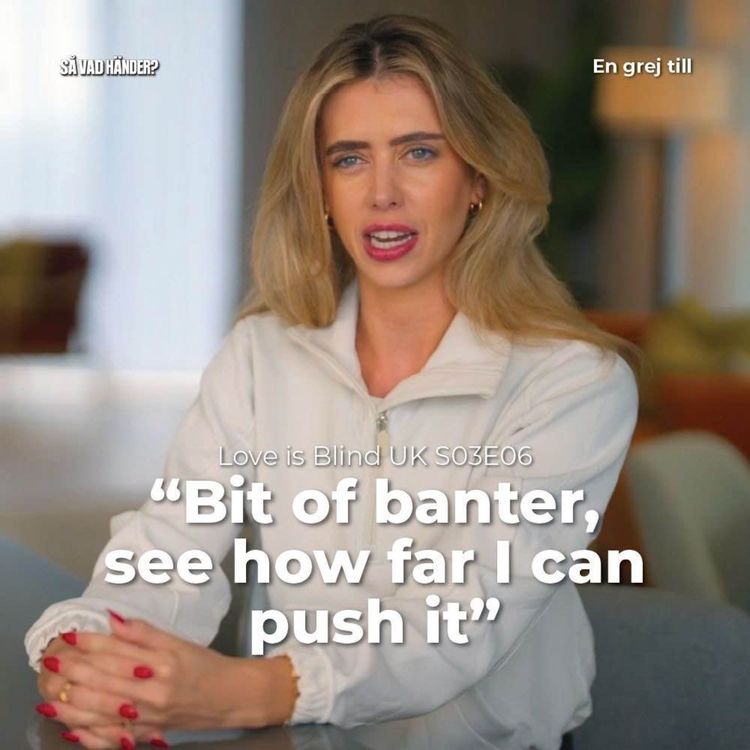 cover art for En grej till: Love is Blind UK s03e06 – ”Bit of banter, see how far I can push it”
