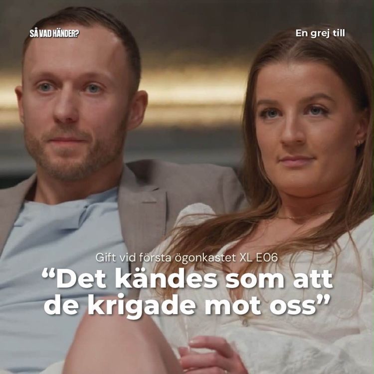 cover art for En grej till: Gift vid första ögonkastet XL e06 – ”Det kändes som att de krigade mot oss”