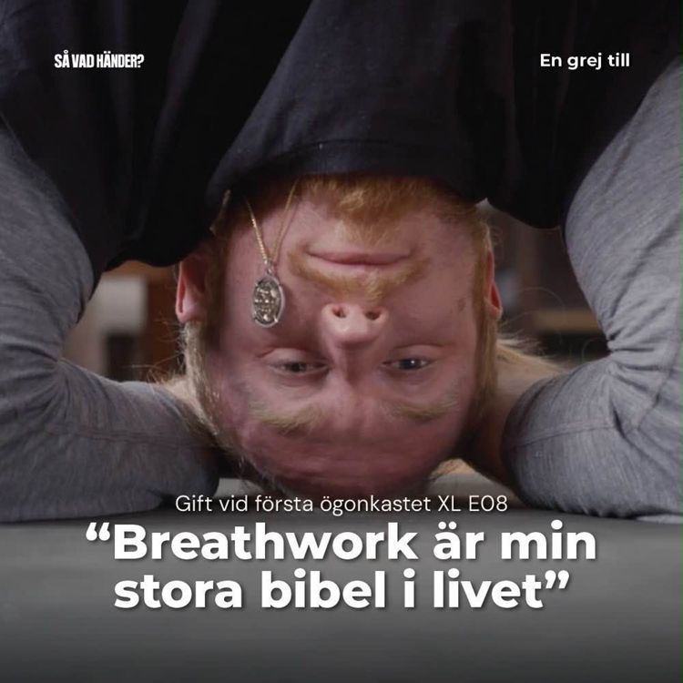 cover art for En grej till: Gift vid första ögonkastet XL e08 – ”Breathwork är min stora bibel i livet”
