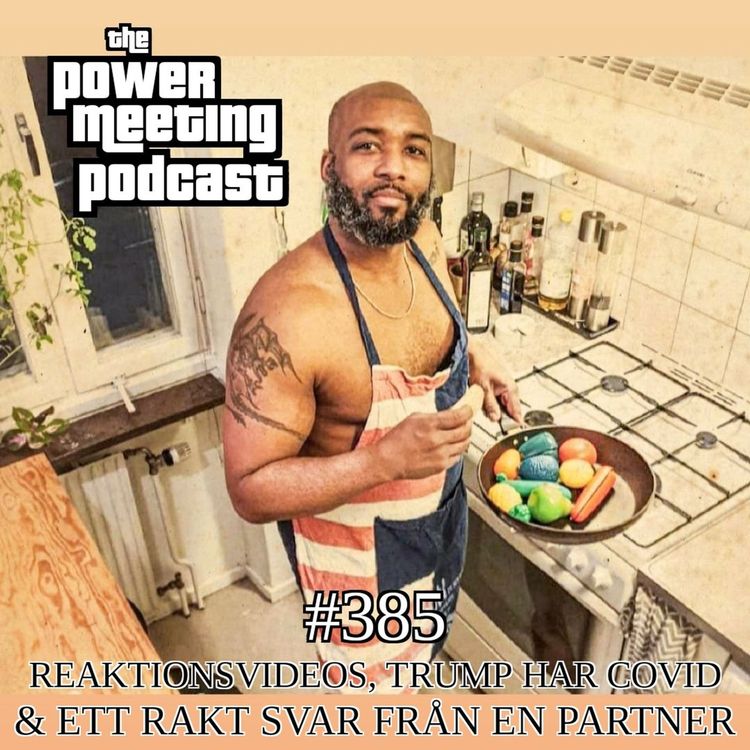 cover art for #385 – Reaktionsvideos, Trump har Covid & ett rakt svar från en partner (snippet)