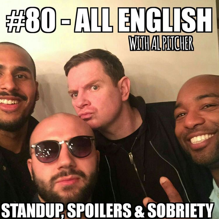 cover art for #80 (All-English) – Standup, Spoilers & Sobriety with Al Pitcher