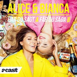 cover art for Alice & Bianca - Har du sagt A får du säga B