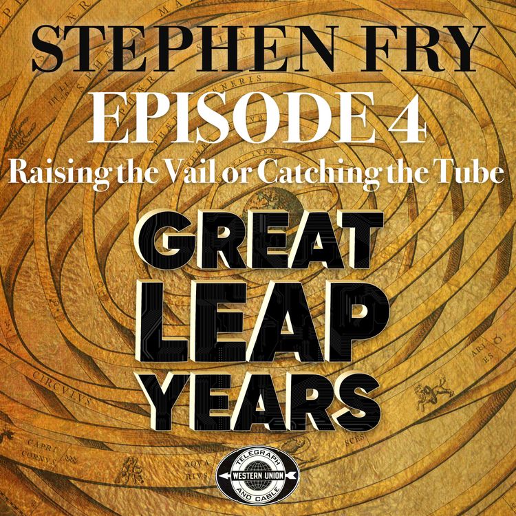 cover art for S1 EP4 - Great Leap Years - Raising the Vail and Catching the Tube