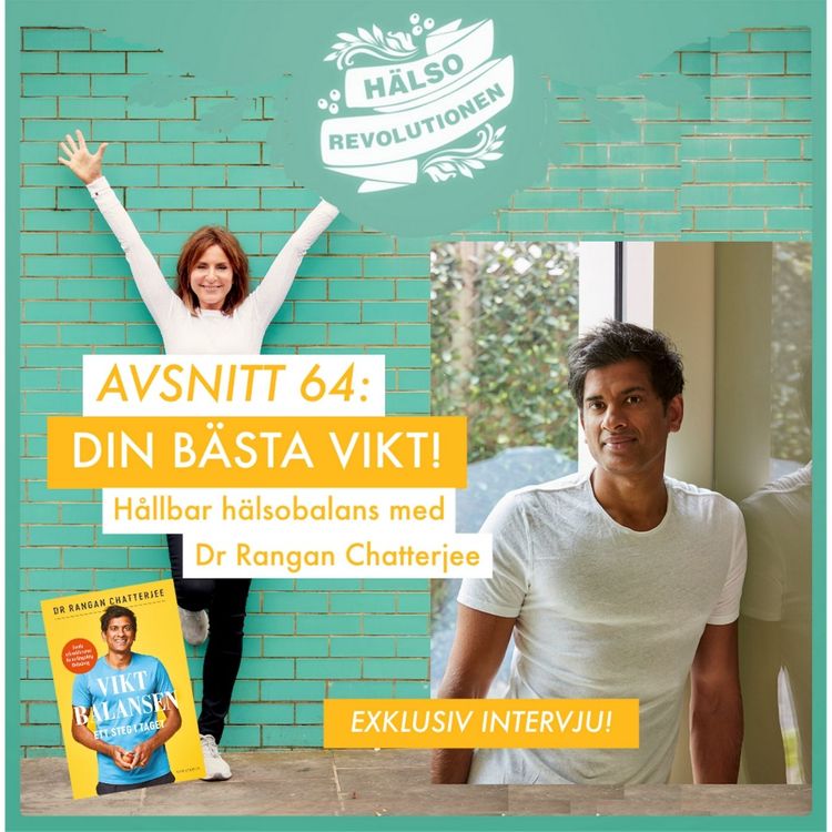 cover art for AVSNITT 64: DIN BÄSTA VIKT – Hälsobalans med Dr Rangan Chatterjee