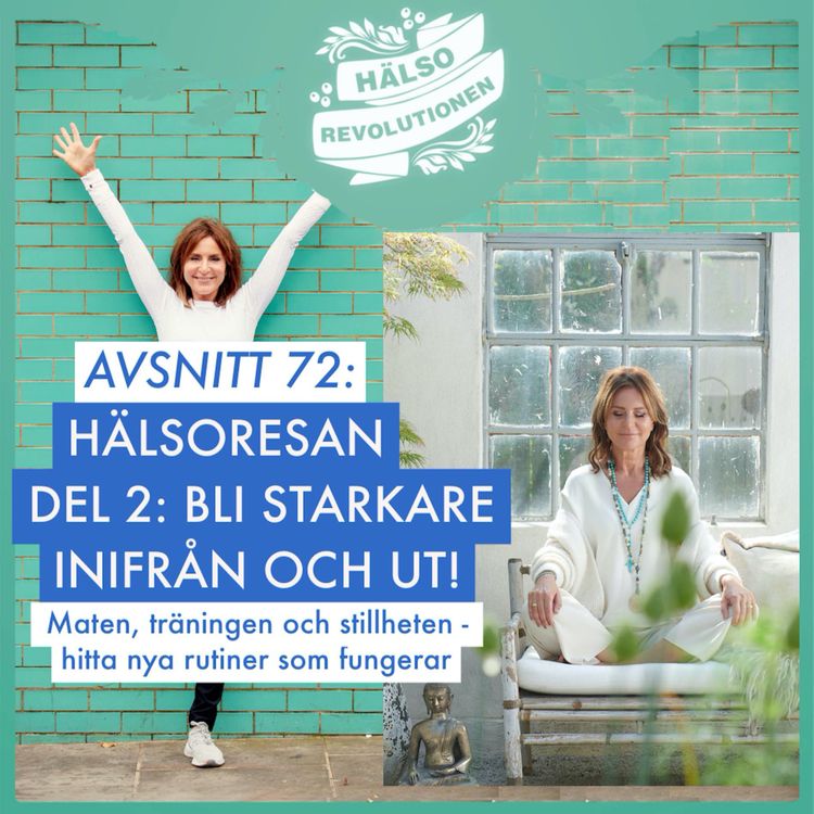 cover art for AVSNITT 72: HÄLSORESAN – DEL 2 – STARKARE INIFRÅN OCH UT!