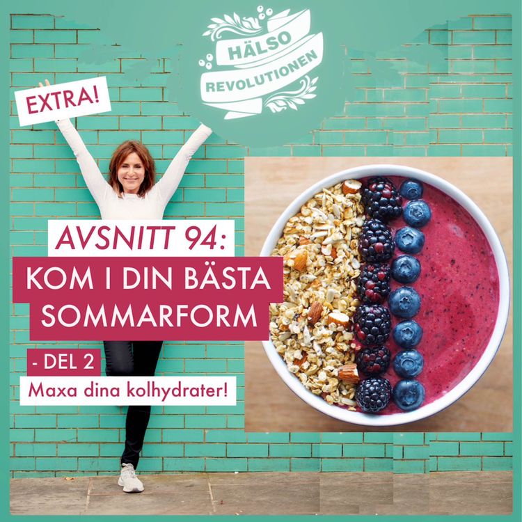 cover art for AVSNITT 94: DIN BÄSTA SOMMARFORM – DEL 2 – Kloka kolhydrater – tipsen för en jämnare blodsockernivå!