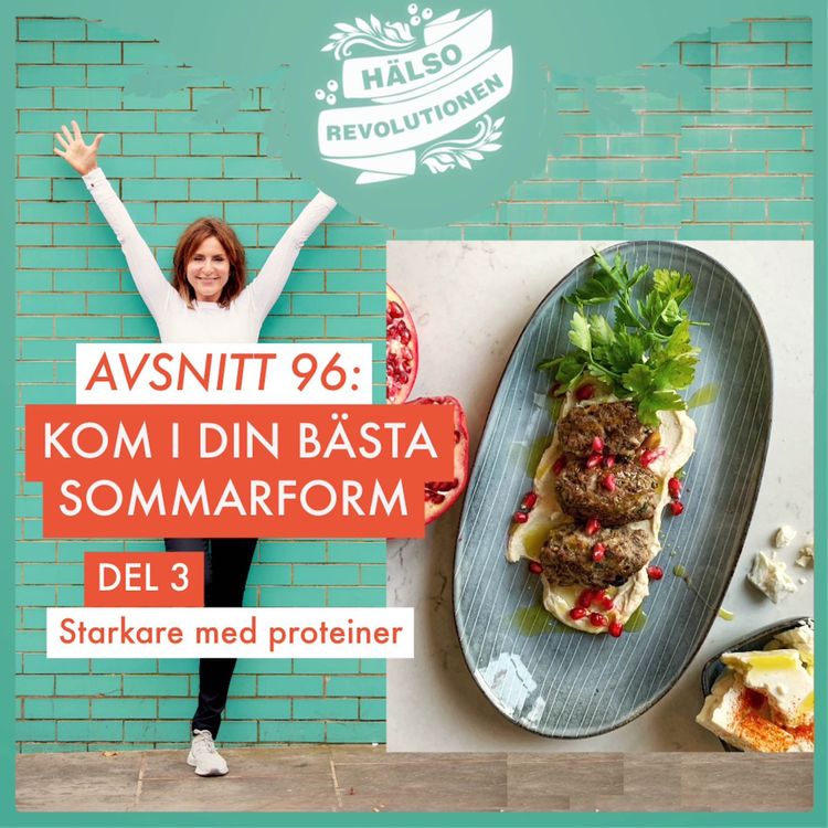 cover art for AVSNITT 96: KOM I DIN BÄSTA SOMMARFORM – DEL 3: Bli starkare med mer proteiner!