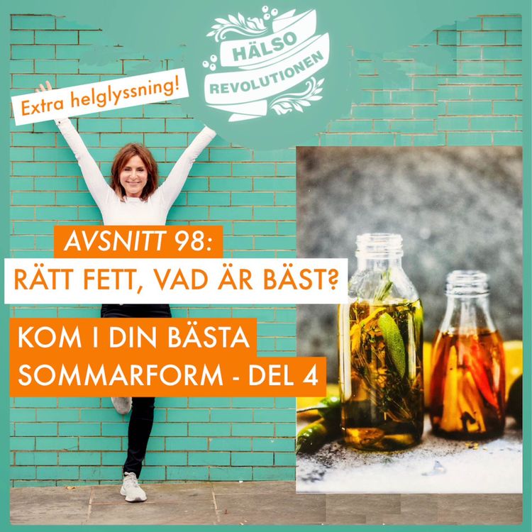 cover art for AVSNITT 98: KOM I DIN BÄSTA SOMMARFORM – DEL 4 – RÄTT FETT, VAD ÄR BÄST?