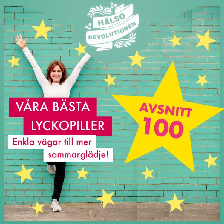 cover art for AVSNITT 100: VÅRA BÄSTA LYCKOPILLER – Enkla vägar till mer sommarglädje!