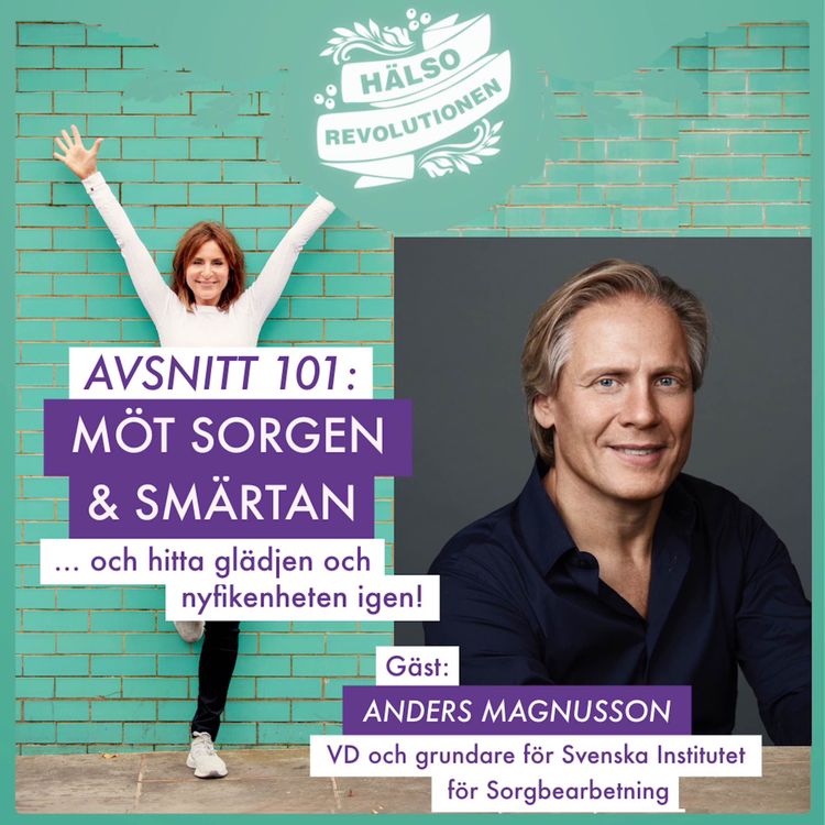 cover art for AVSNITT 101: MÖT SORGEN OCH SMÄRTAN... och hitta glädjen och nyfikenheten igen!