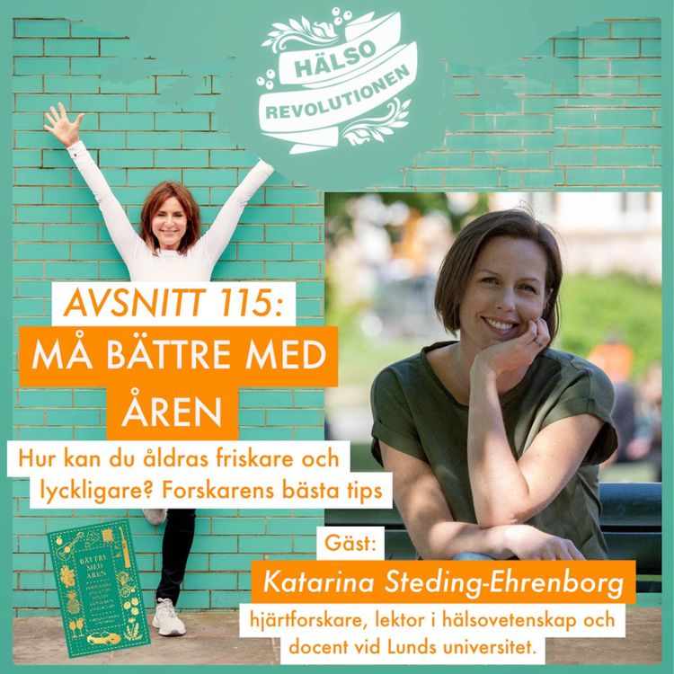 cover art for AVSNITT 115: MÅ BÄTTRE MED ÅREN – Friskare och lyckligare? Forskarens bästa tips