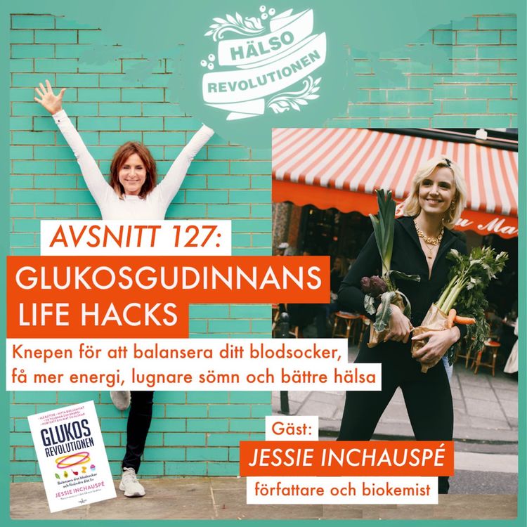 cover art for AVSNITT 127: GLUKOSGUDINNANS LIFE HACKS – Knepen för att balansera ditt blodsocker, få mer energi, lugnare sömn och bättre hälsa