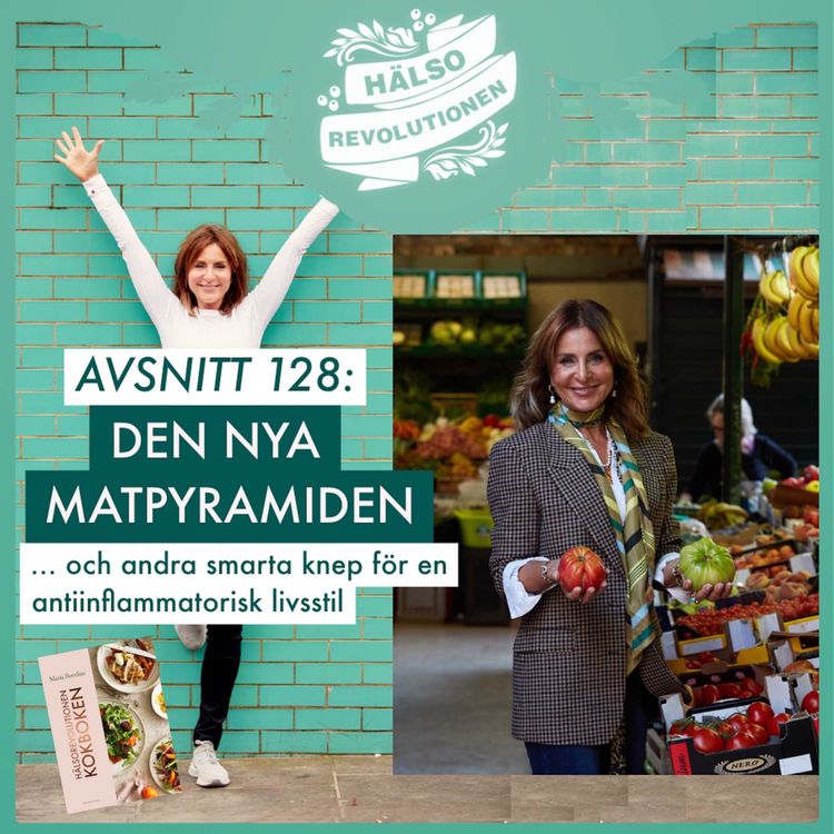 cover art for AVSNITT 128: DEN NYA MATPYRAMIDEN... OCH ANDRA SMARTA KNEP FÖR EN ANTIINFLAMMATORISK LIVSSTIL