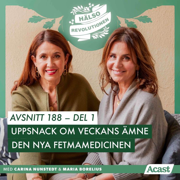 cover art for AVSNITT 188: DEL 1 – UPPSNACK OM VECKANS ÄMNE, DEN NYA FETMAMEDICINEN