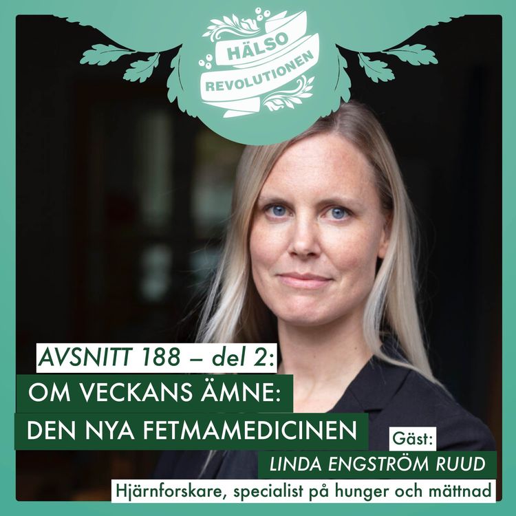 cover art for AVSNITT 188: DEL 2 – FORSKAREN OM DEN VÄXANDE ÖVERVIKTEN OCH DEN NYA FETMAMEDICINEN
