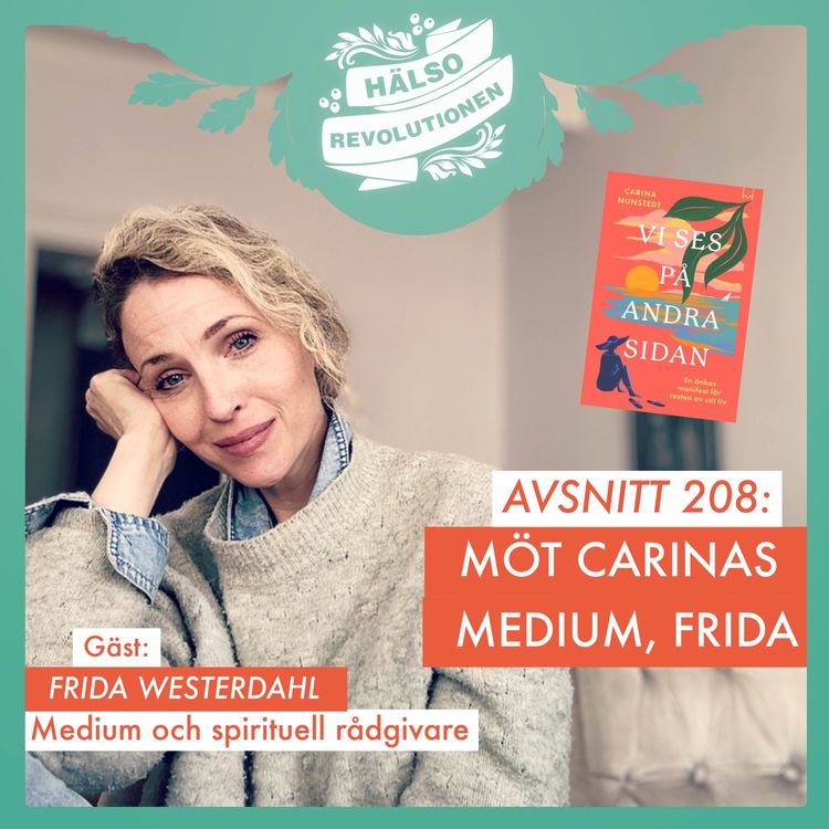 cover art for AVSNITT 208: MÖT CARINAS MEDIUM – Frida hjälper människor att komma i kontakt med döda anhöriga