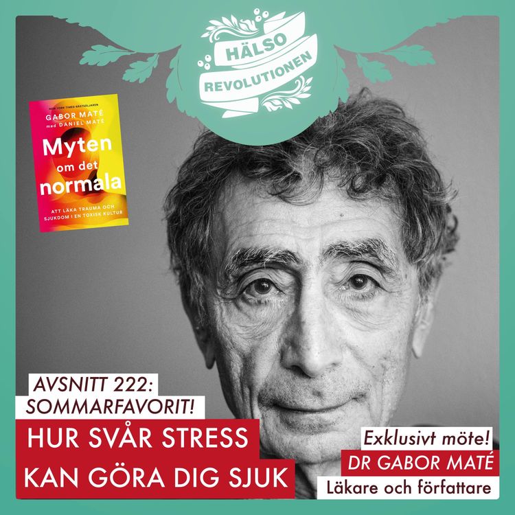 cover art for AVSNITT 222: SOMMARFAVORIT! MÖT VÄRLDSKÄNDA TRAUMALÄKAREN GABOR MATÉ