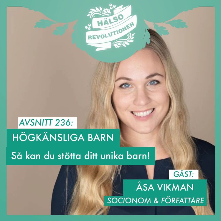 cover art for AVSNITT 236: HÖGKÄNSLIGA BARN – HUR KAN VI HJÄLPA ORKIDEBARNEN ATT BLOMMA?