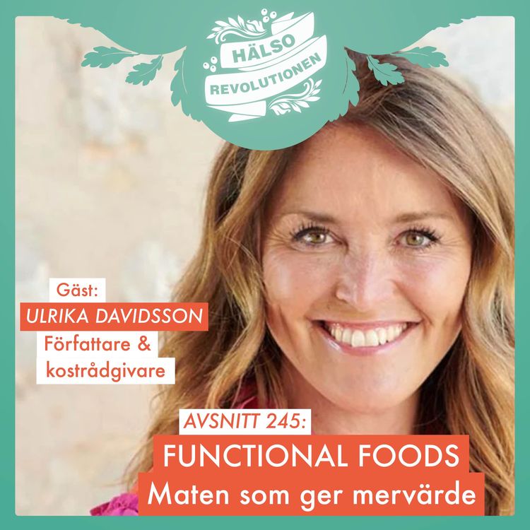 cover art for AVSNITT 245: FUNCTIONAL FOODS – MATEN SOM GER MERVÄRDE 