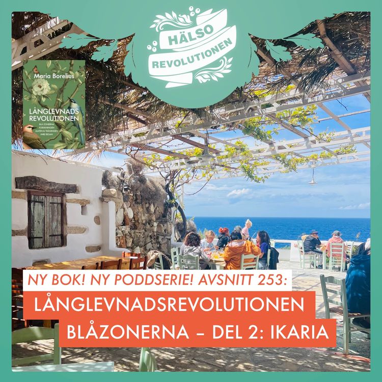 cover art for AVSNITT 253: NY SERIE! LÅNGLEVNADSREVOLUTIONEN, DEL 2 – IKARIA