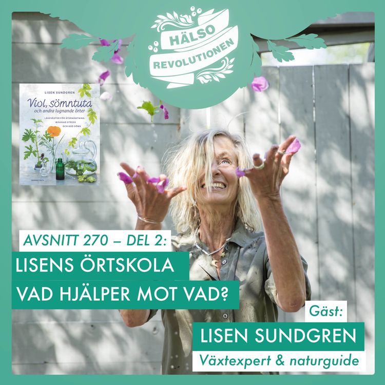 cover art for AVSNITT 270 – DEL 2: LISENS LÄKANDE ÖRTSKOLA! VAD HJÄLPER MOT VAD?