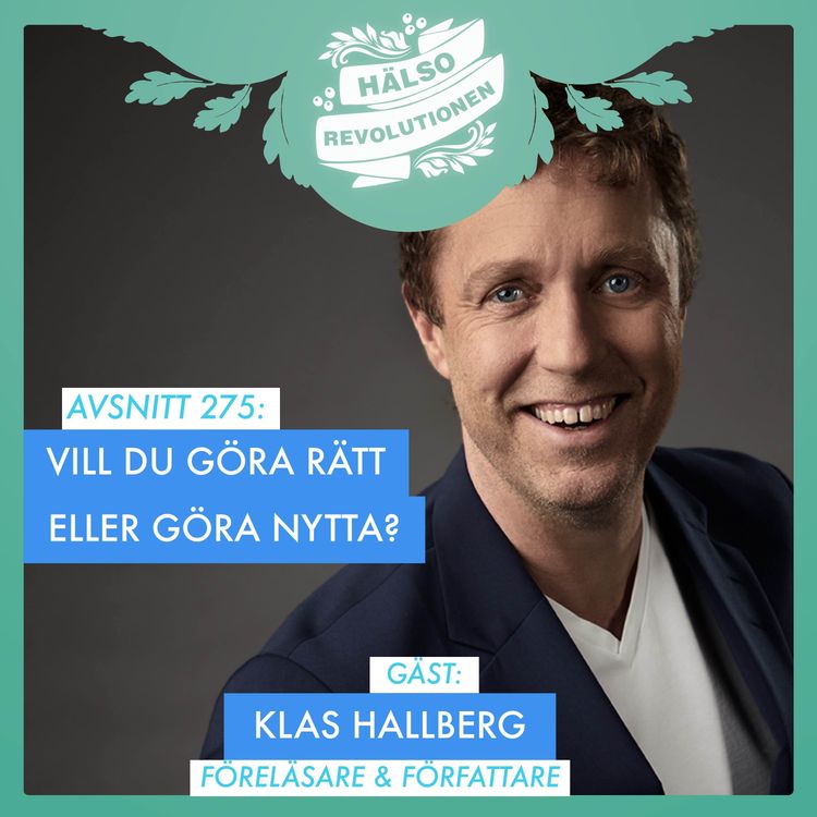 cover art for AVSNITT 275: GÖRA RÄTT ELLER GÖRA NYTTA PÅ RIKTIGT?