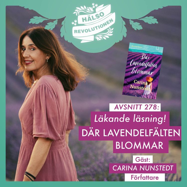 cover art for AVSNITT 278: DÄR LAVENDELFÄLTEN BLOMMAR – Storyn bakom Carinas nya roman