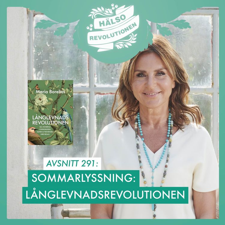 cover art for AVSNITT 291: PROVLYSSNA PÅ MARIAS HYLLADE "LÅNGLEVNADSREVOLUTIONEN"