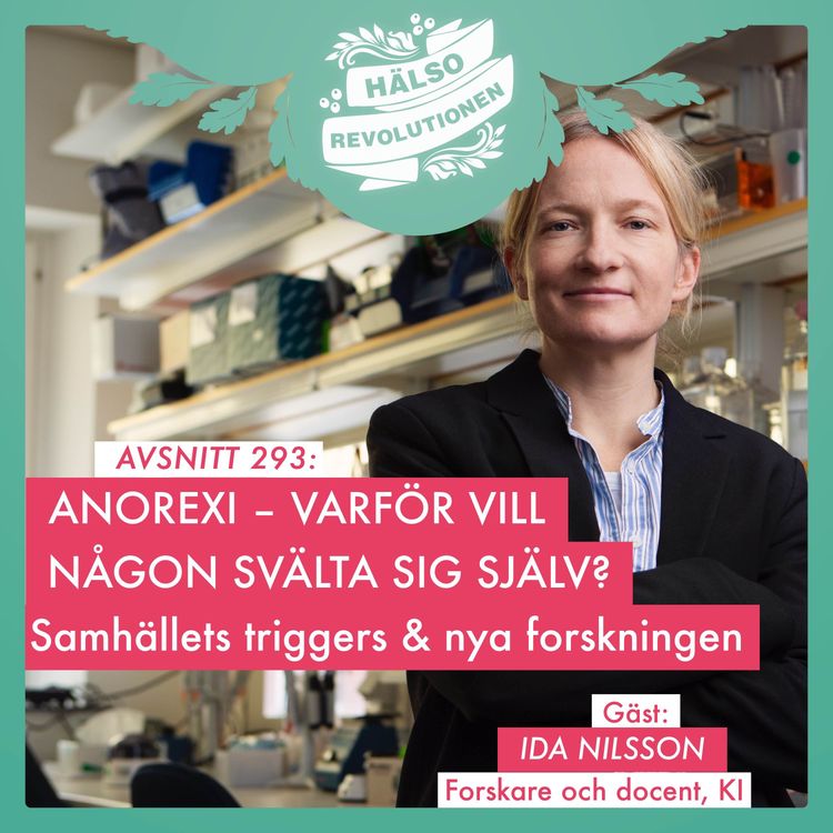 cover art for AVSNITT 293: ANOREXI – VARFÖR BESTÄMMER SIG EN MÄNNISKA FÖR ATT SVÄLTA SIG SJÄLV? 