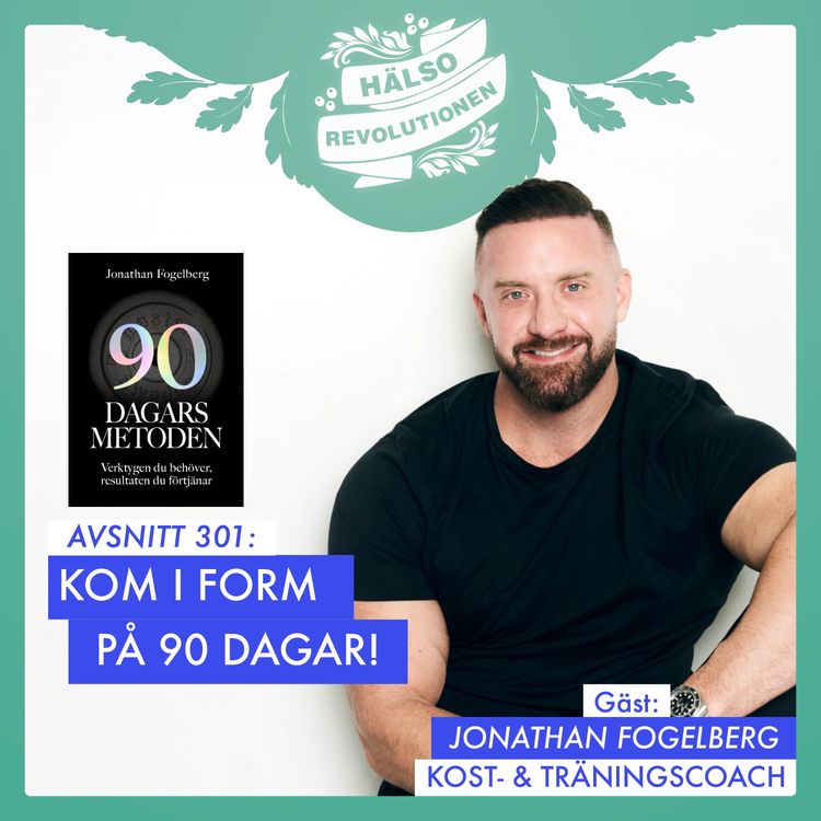 cover art for AVSNITT 301 – DEL 2: MER PROTEINER OCH ANABOLA FÖNSTRET ... KOM I FORM PÅ 90 DAGAR!