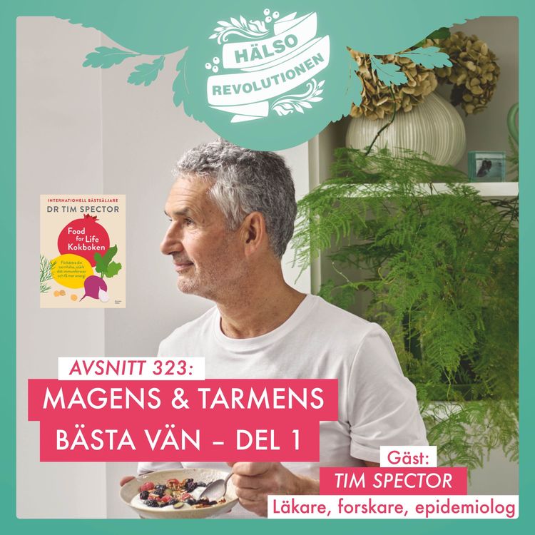 cover art for AVSNITT 323: MAGENS OCH TARMENS BÄSTA VÄN – MÖT "GUTFATHER" TIM SPECTOR / DEL 1