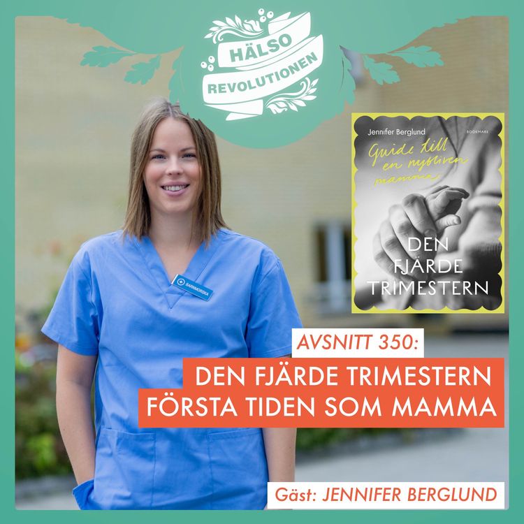 cover art for AVSNITT 350: DEN FJÄRDE TRIMESTERN – LIVET SOM NYBLIVEN MAMMA