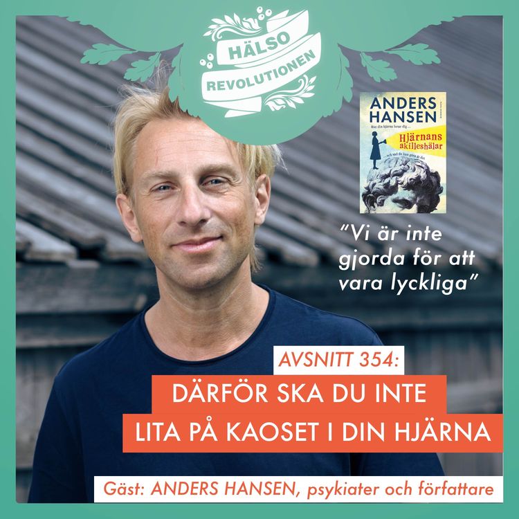 cover art for AVSNITT 354: ANDERS HANSEN OM HUR HJÄRNAN VILSELEDER OSS – "VI INTE ÄR GJORDE FÖR ATT VARA LYCKLIGA"