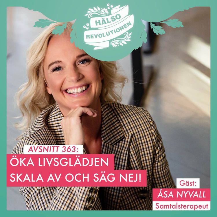 cover art for AVSNITT 363: ÖKA LIVSGLÄDJEN – SKALA AV, SÄG NEJ OCH TA HAND OM DIG