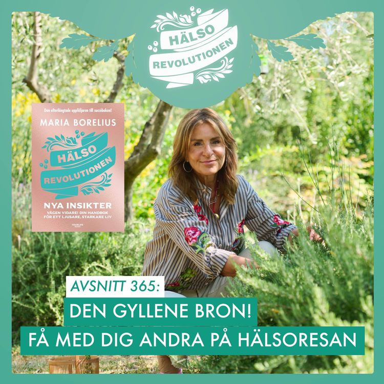 cover art for AVSNITT 365: DEN GYLLENE BRON – SÅ FÅR DU MED DIG ANDRA PÅ HÄLSORESAN!